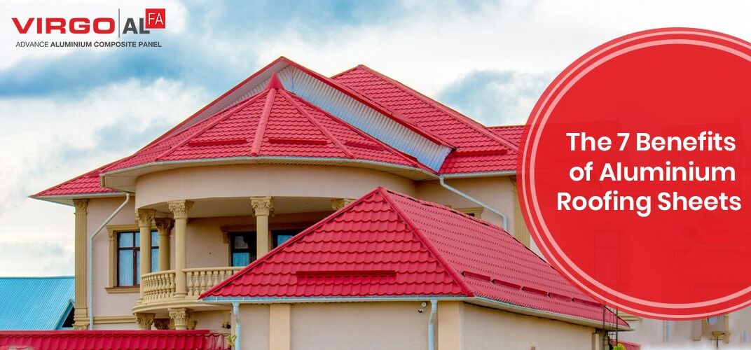 The 7 Benefits of Aluminium Roofing Sheets
