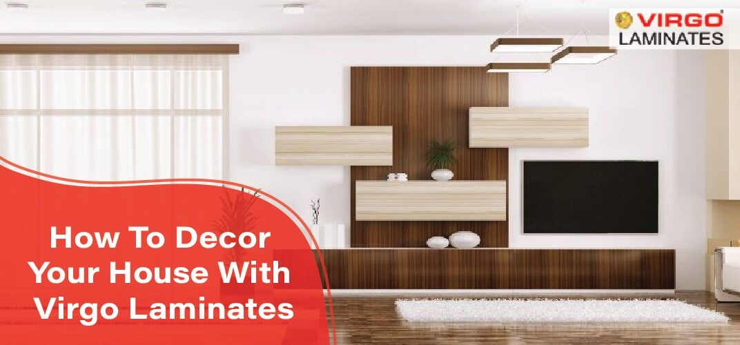 How to Decor your house with Virgo Laminates