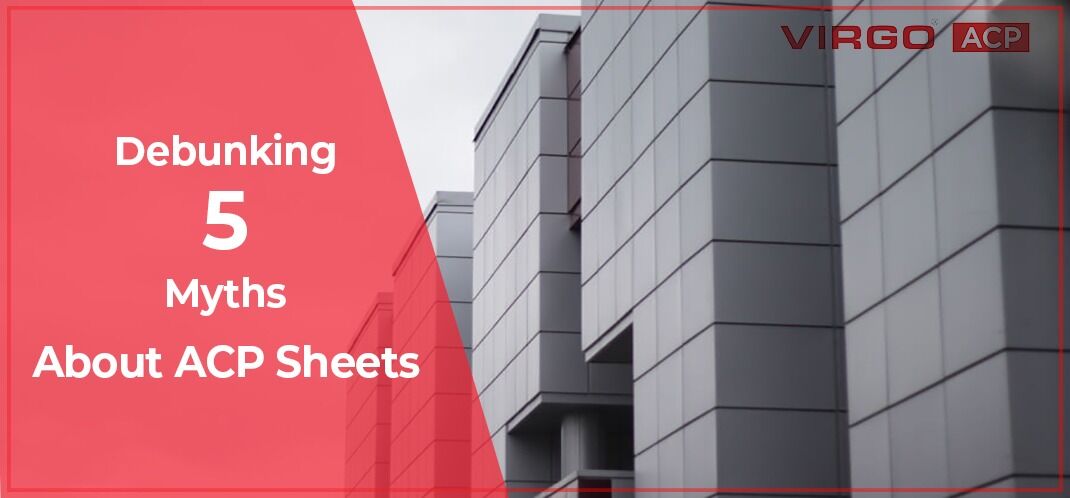 Debunking 5 Myths About ACP Sheets