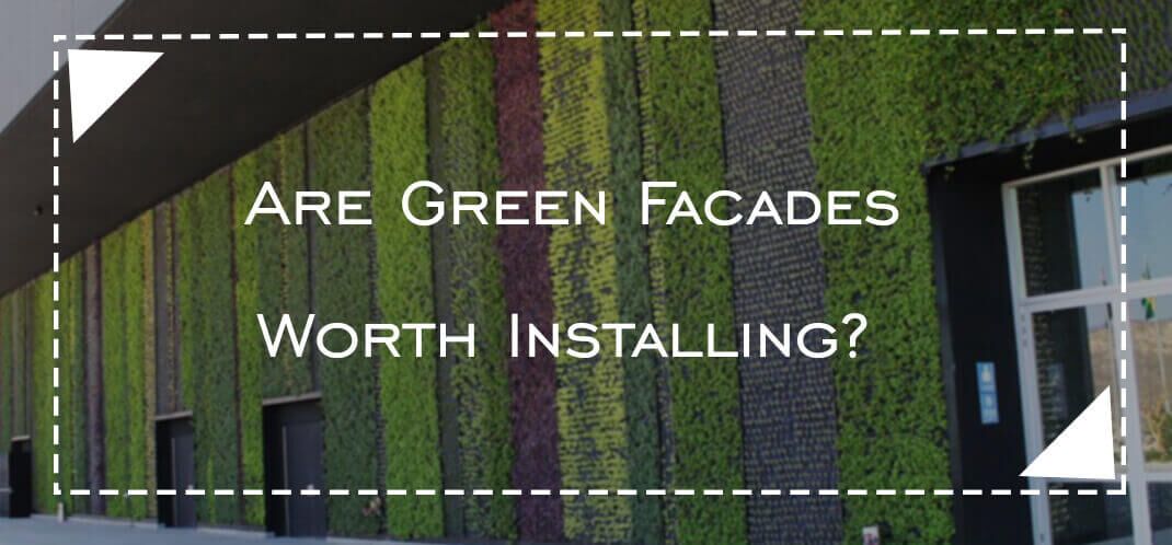 Are Green Facades Worth Installing?